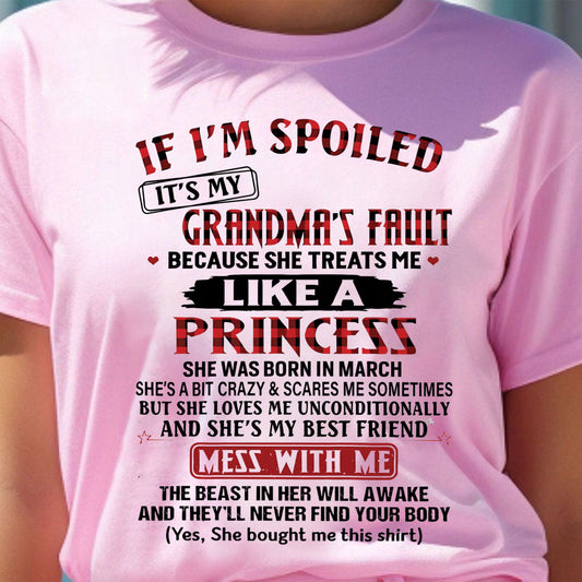 IF I'M SPOILED IT'S MY GRANDMA'S FAULT ♥ BECAUSE SHE TREATS ME ♥ LIKE A PRINCESS - From Grandma for granddaughter - NGHL03 (SKU07-92-03)