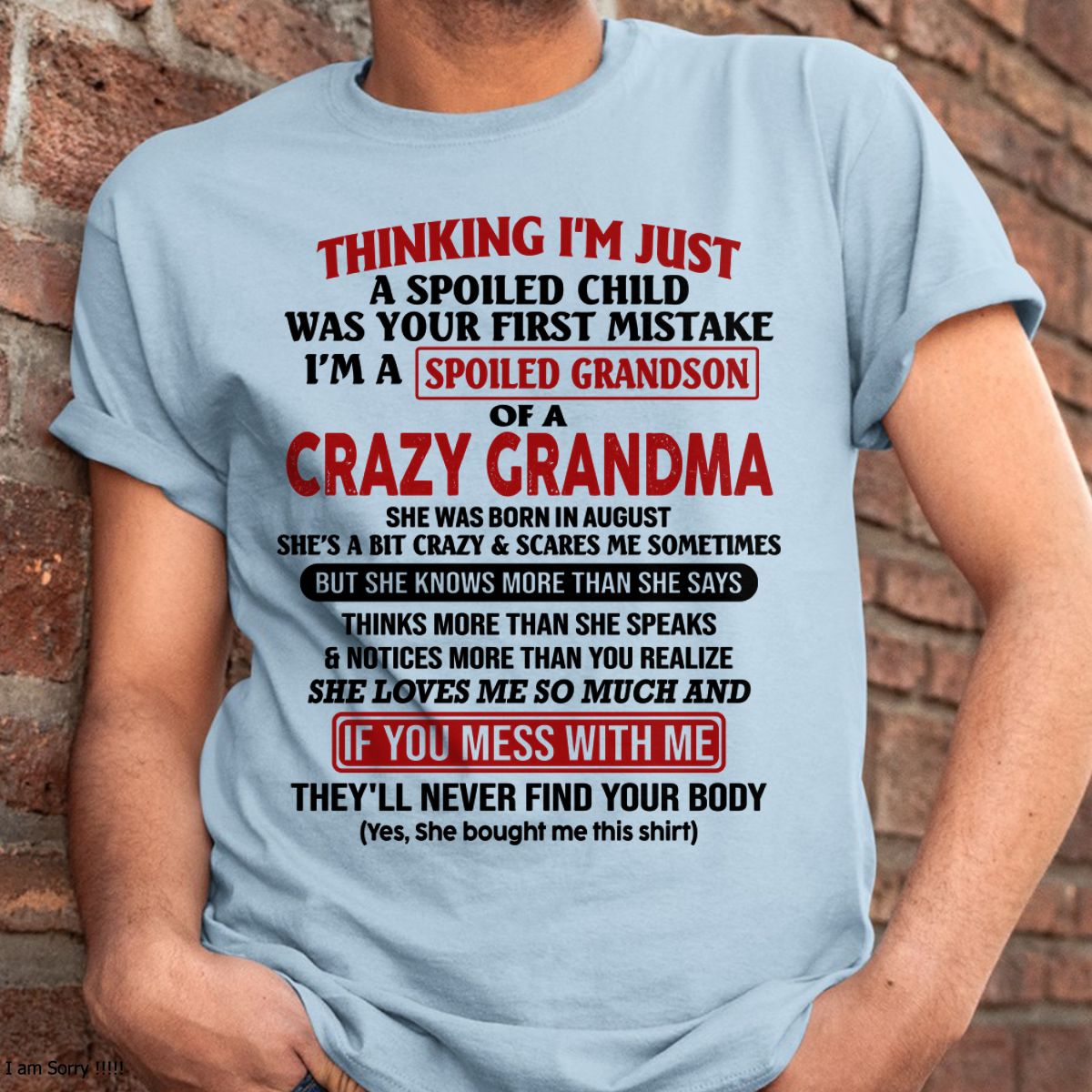 AUGUST - I'M A SPOILED GRANDSON OF A CRAZY GRANDMA - From Grandma - NGHL08 (SKU-GMS1-NTT08)
