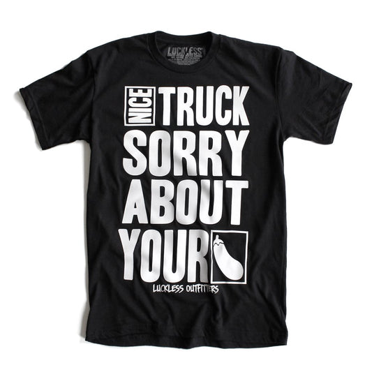 Nice Truck Sorry About Your Pickle Tee
