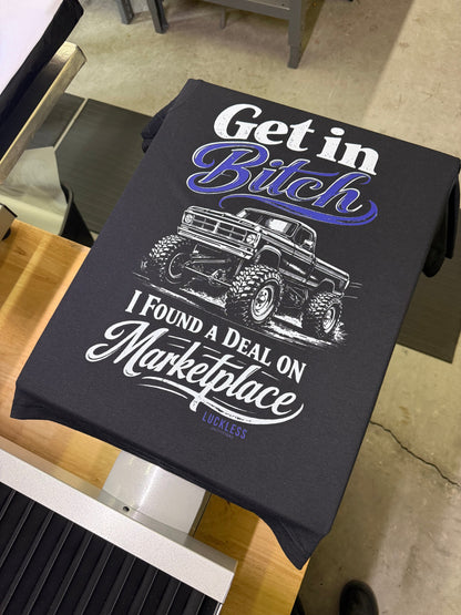 Get In Bitch I Found A Deal on Marketplace Tee