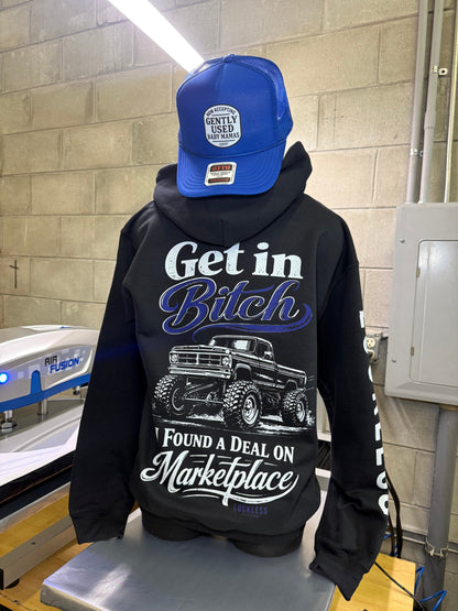 Get In Bitch I Found A Deal On Marketplace Hoodie