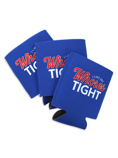 I Like My Whores Tight Koozie
