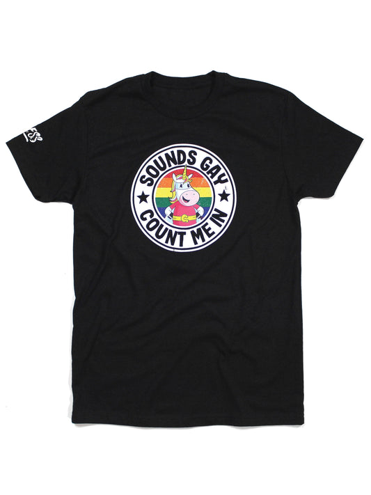 Sounds Gay Count Me In Tee