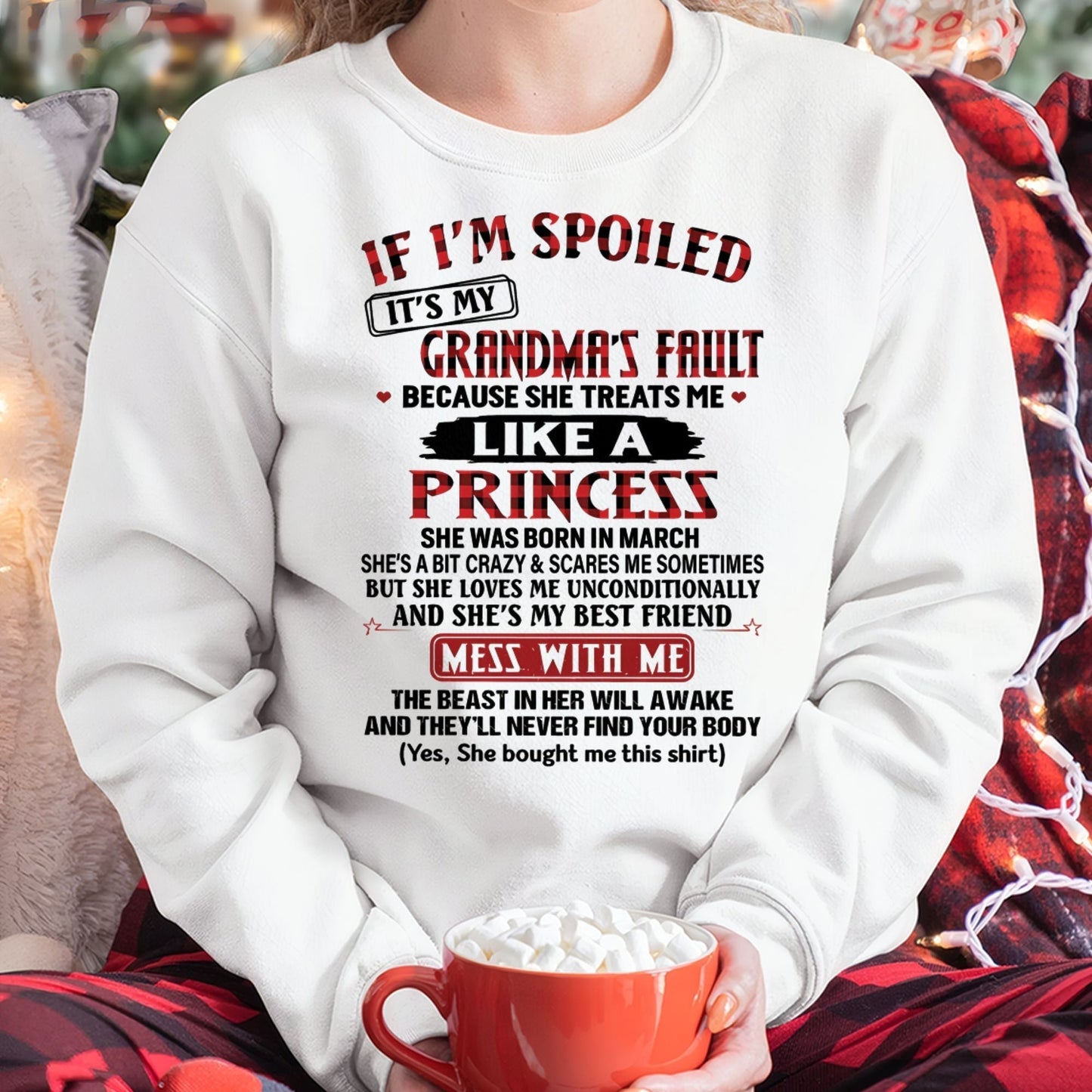 IF I'M SPOILED IT'S MY GRANDMA'S FAULT ♥ BECAUSE SHE TREATS ME ♥ LIKE A PRINCESS - From Grandma for granddaughter - NGHL03 (SKU07-92-03)