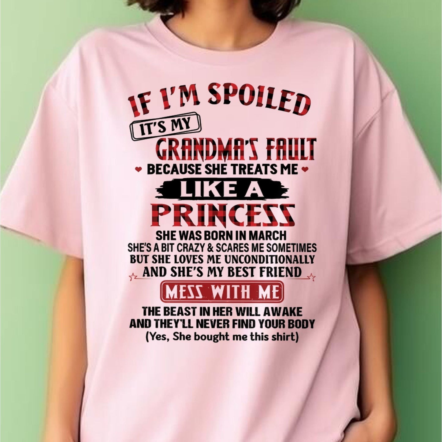 IF I'M SPOILED IT'S MY GRANDMA'S FAULT ♥ BECAUSE SHE TREATS ME ♥ LIKE A PRINCESS - From Grandma for granddaughter - NGHL03 (SKU07-92-03)