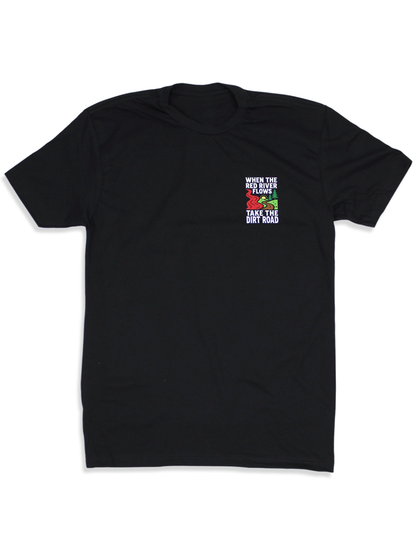 When The Red River Flows Take The Dirt Road Tee
