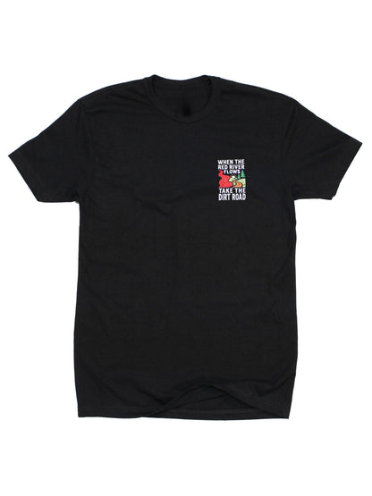 When The Red River Flows Take The Dirt Road Tee