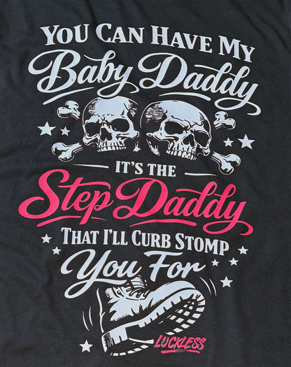 You Can Have My Baby Daddy It's The Step Daddy I'll Curb Stomp You For Hoodie