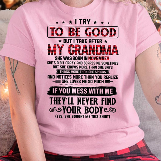 I TRY TO BE GOOD BUT I TAKE AFTER MY GRANDMA - From grandma for granddaughter - NGHL11 (SKU07-102-11)